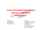 Tumor Desmoide/Fibromatosis Agresiva. ¿Algorítmo Terapéutico?.